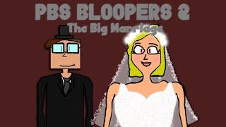 PBS Bloopers 2: The Big Marriage