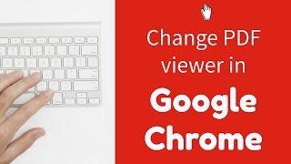 Changing your default PDF viewer in Google Chrome