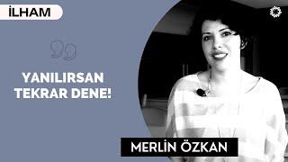 YANILSAN DA TEKRAR DENE! - (Kurumsal İletişim Uzmanı) - Merlin Özkan | BinYaprak