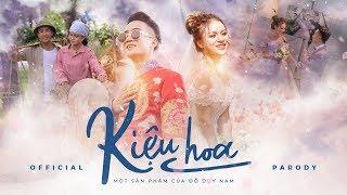 KIỆU HOA - PARODY OFFICIAL | ĐỖ DUY NAM - NGỌC ANH  - FULL MV