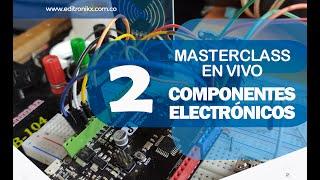 MASTERCLASS: componentes electrónicos