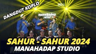 SAHUR SAHUR 2024 MANAHADAP STUDIO Versi SKA KOPLO