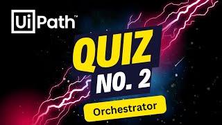 UiPath Quiz 2 | Basics of Orchestrator | MCQ  | UiPath Question and Answers  | Learn | RPA