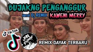 BUJAKNG PENGANGGUR - DJ REMIX LAGU DAYAK TERBARU 2020