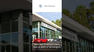 Your New X-venture Starts Here at BMW of Wilmington