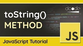 Converting Objects to Strings with toString() - Advanced JavaScript Tutorial