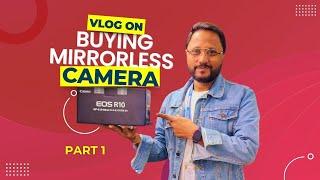 Vlog on Buying Mirrorless Camera Part 1 | Canon ROS R10 | Camera under 1 lacs | Digittal Guru Sanjog