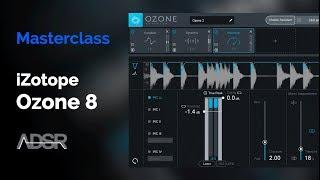 izotope Ozone 8 - Masterclass [ Course ]