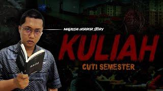 KISAH SERAM SEMESTER -  SEMESTER HORROR STORY