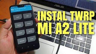 Cara Instal Twrp Xiaomi Mi A2 Lite Permanen work 100%