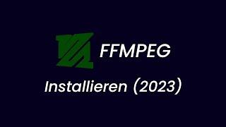 FFMPEG auf Windows 10/11 installieren: Schritt-für-Schritt-Anleitung 2023