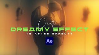 Dreamy Effect | No Plugins Required | After Effects Tutorial