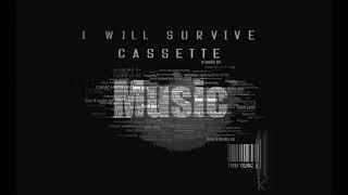 Cassette - I Will Survive