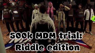 500k MDM trial: Riddle edition – multiPOV - NoPixel