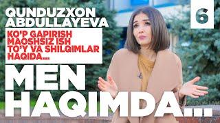 Men haqimda 6-son Qunduzxon Abdullayeva Ko'p gapirish, maoshsiz ish!