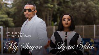 Otile Brown x Nadia Mukami - My Sugar  (Official Lyric Video)