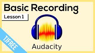 Audacity Lesson 1 - Record, Play, Input, Output