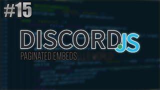 [Discord.JS] Paginated Embed | Episode 15