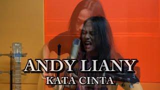 ANDY LIANY - KATA CINTA ( COVER )