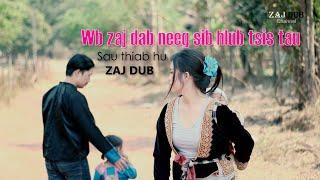 Wb zaj dab neeg sib hlub tsis tau (Full version) - ZAJ DUB nkauj tawm tshiab