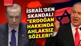 İsrail Erdoğan'ı hedef aldı! | ULUSAL HABER