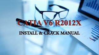 Installing & Manual Crack CATIA  V6 R2012X