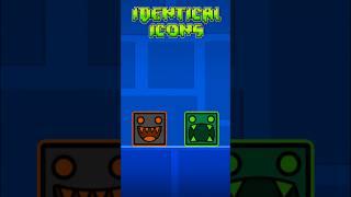 Identical icons in Geometry dash!