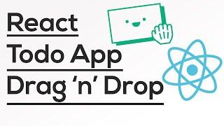 React Todo App, With Drag And Drop  - React Javascript Tutorial