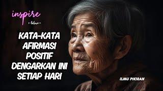 Kata-kata Afirmasi Positif Dengarkan Ini Setiap Hari || motivasi hidup