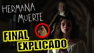 ¡FINAL EXPLICADO! HERMANA MUERTE (PELICULA) - FINAL EXPLICADO - HERMANA MUERTE NETFLIX