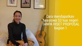 Cara mendapatkan beasiswa luar negeri TANPA RISET PROPOSAL, bagian 1