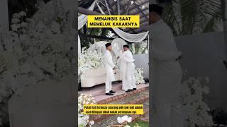 momen haru ketika adik laki-laki menangis saat ditinggal nikah kakak perempuannya ‼️#nangis #nikah