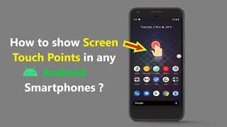 How to show Screen Touch Points in any Android Smartphones ?