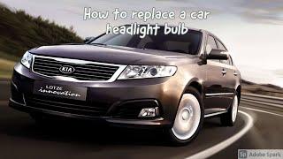 How to change head lamp of KIA Optima (Lotze)