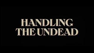 Handling the Undead Trailer