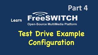 Learn FreeSWITCH (Part4) Test Driving FreeSWITCH example Configurations