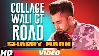 Collage Wali GT Road | Full Video | Sharry Maan | Latest Punjabi Song 2018 | Speed Records