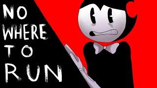 Nowhere to run / Bendy animation meme