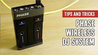 Phase Wireless DJ System | Review | Tips & Tricks