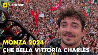 DopoGP F1 2024, Monza | CHE BELLA VITTORIA Charles!