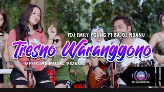 FDJ Emily Young Ft. Bajol Ndanu- Tresno Waranggono (Official Music Video) | KENTRUNG