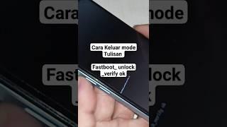 fastboot unlock verify ok..cara keluar..mudah #shortvideo #videos