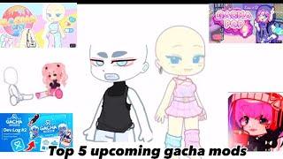 TOP 5 UPCOMING GACHA MODS.…