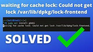 [commands link] How to fix - waiting for cache lock: Could not get lock /var/lib/dpkg/lock-frontend