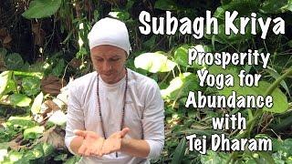 Prosperity Yoga for Abundance, the Subagh Kriya (Short Version)