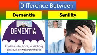 Difference Between Dementia and Senility