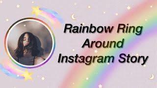 How To get Rainbow Ring Around Instagram Story️