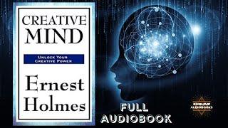 CREATIVE MIND by Ernest Holmes (FULL Audiobook)