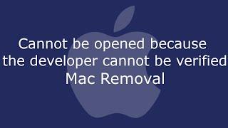 Cannot be opened because the developer cannot be verified Mac Removal Guide