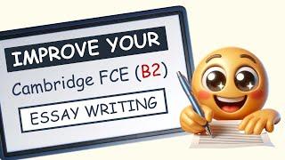 Cambridge FCE (B2) Essay Writing | Step by Step Guide!
